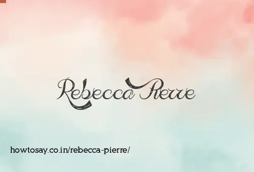 Rebecca Pierre
