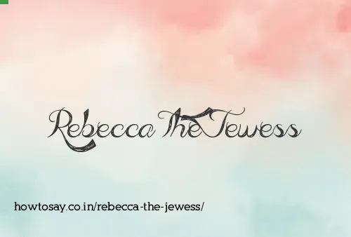 Rebecca The Jewess