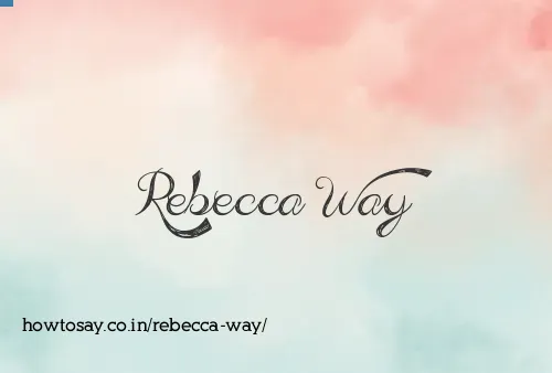 Rebecca Way