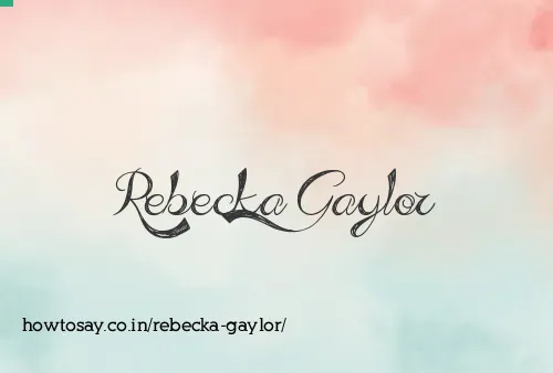 Rebecka Gaylor