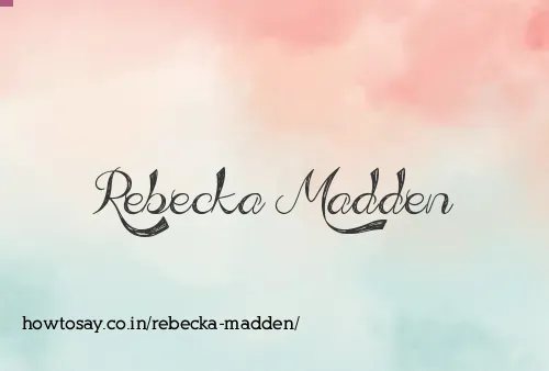 Rebecka Madden