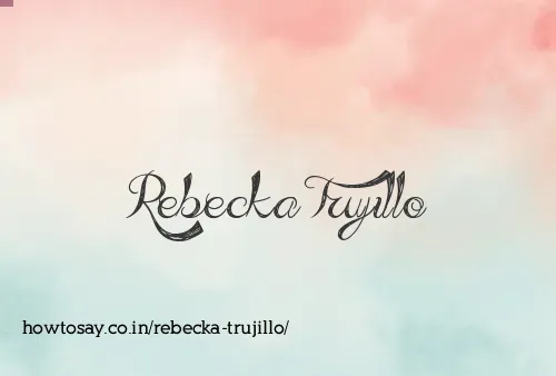 Rebecka Trujillo