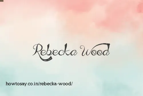 Rebecka Wood