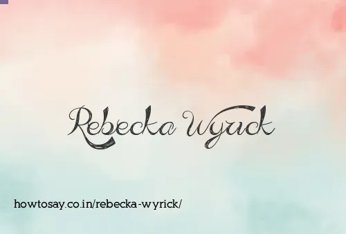 Rebecka Wyrick