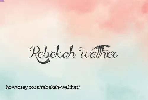 Rebekah Walther