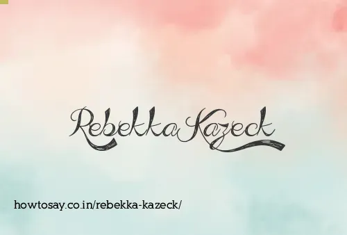 Rebekka Kazeck