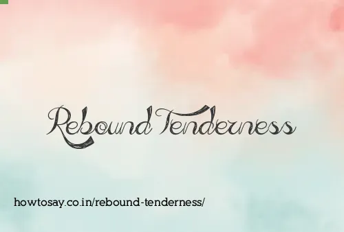 Rebound Tenderness