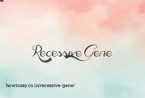 Recessive Gene