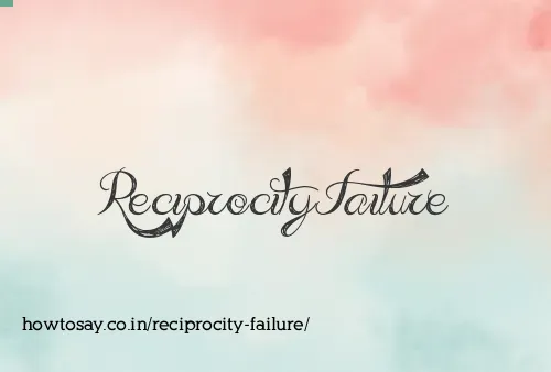 Reciprocity Failure
