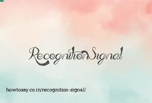 Recognition Signal