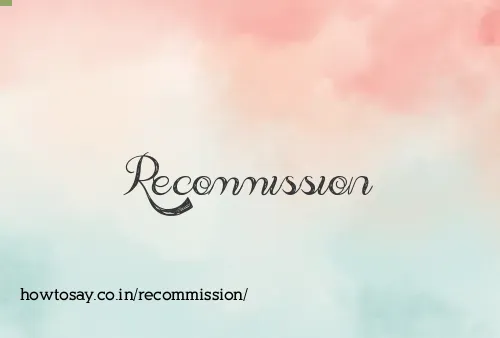 Recommission