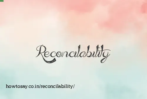 Reconcilability