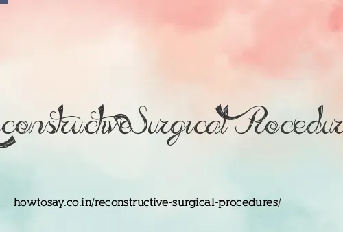 Reconstructive Surgical Procedures