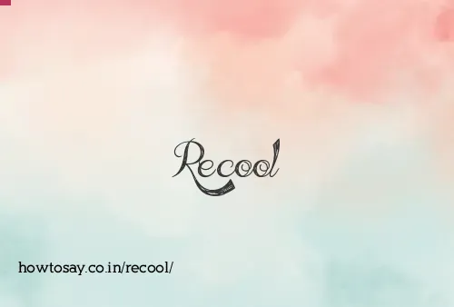 Recool