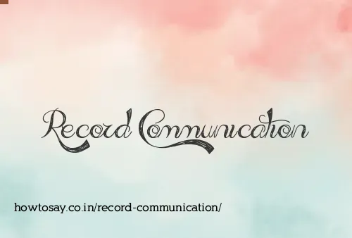 Record Communication