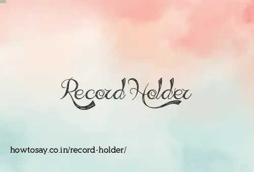 Record Holder
