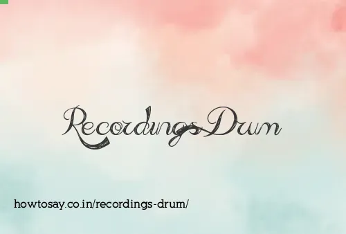 Recordings Drum