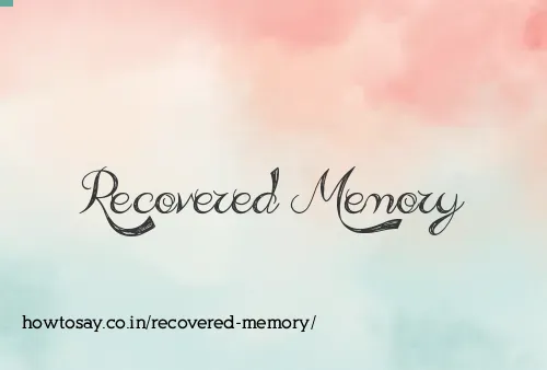 Recovered Memory