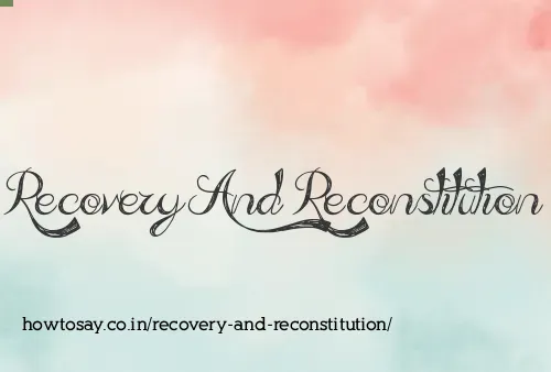 Recovery And Reconstitution