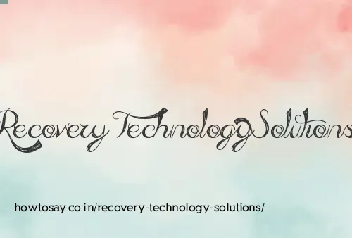 Recovery Technology Solutions