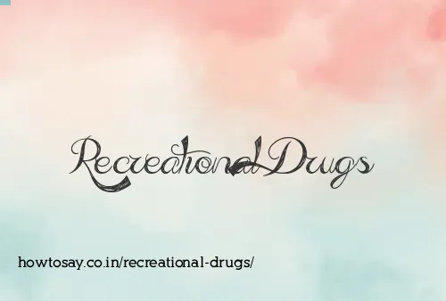 Recreational Drugs