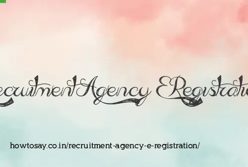 Recruitment Agency E Registration
