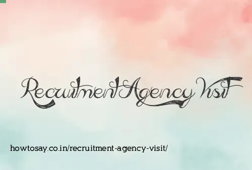 Recruitment Agency Visit