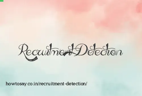 Recruitment Detection