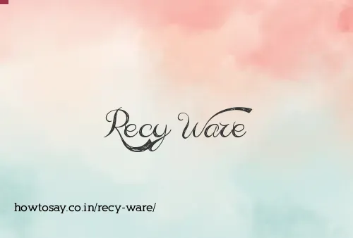 Recy Ware