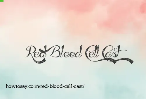 Red Blood Cell Cast