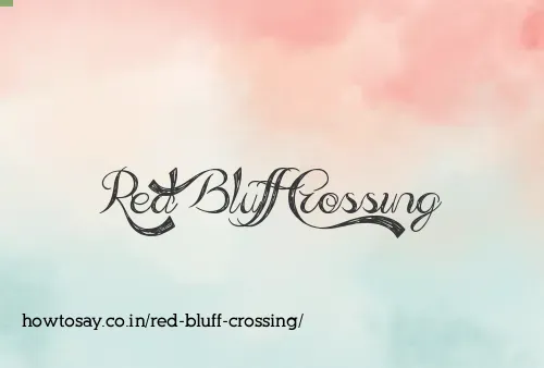 Red Bluff Crossing