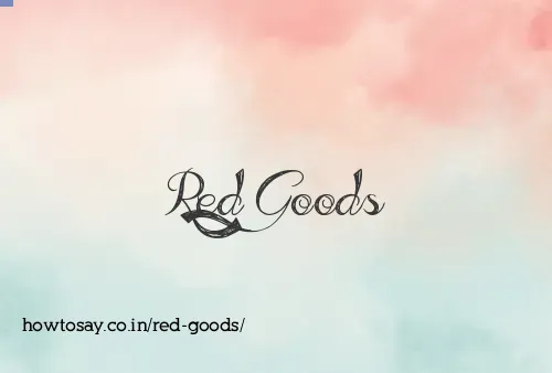 Red Goods
