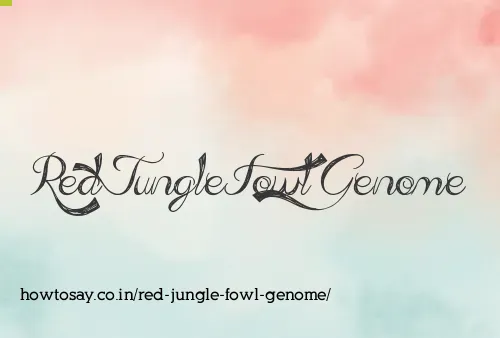 Red Jungle Fowl Genome