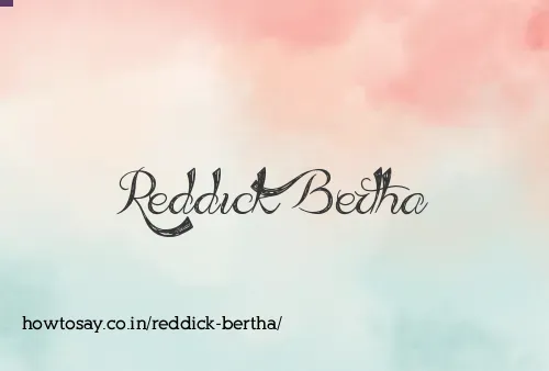 Reddick Bertha