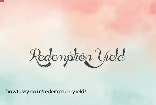 Redemption Yield
