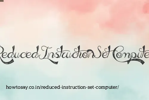 Reduced Instruction Set Computer