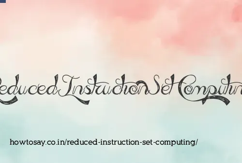 Reduced Instruction Set Computing