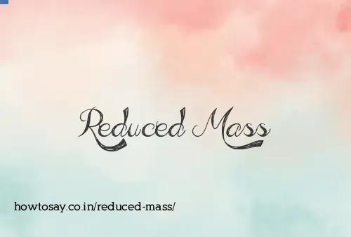 Reduced Mass