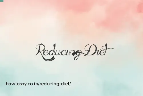 Reducing Diet