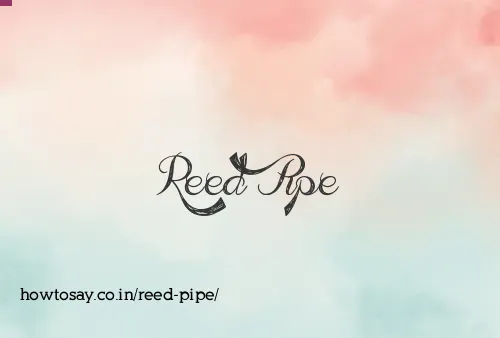 Reed Pipe