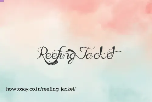 Reefing Jacket