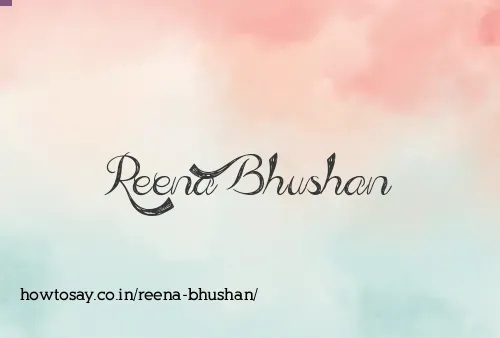 Reena Bhushan
