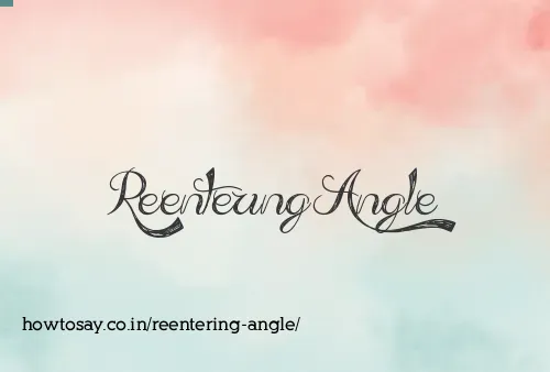 Reentering Angle
