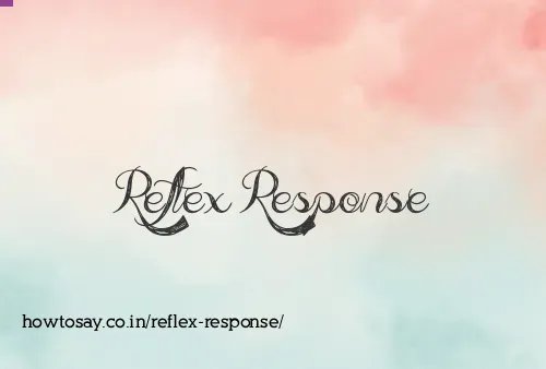 Reflex Response