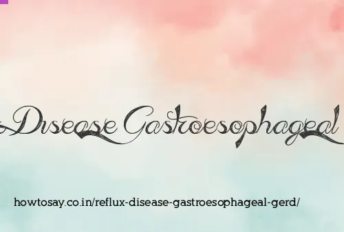 Reflux Disease Gastroesophageal Gerd