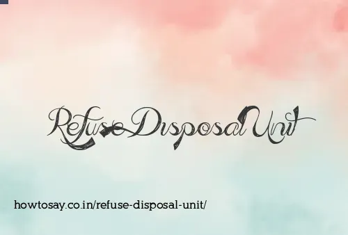 Refuse Disposal Unit
