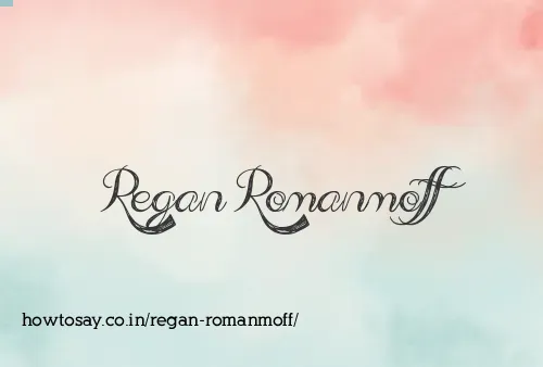 Regan Romanmoff