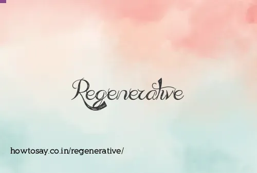 Regenerative