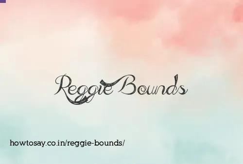Reggie Bounds