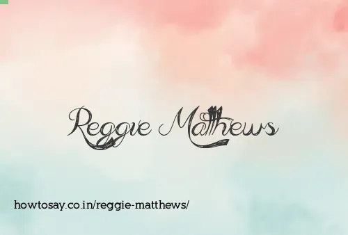 Reggie Matthews